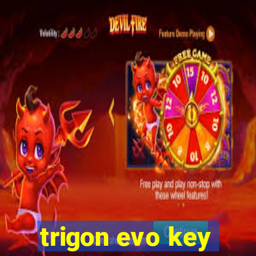 trigon evo key